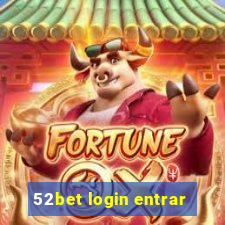 52bet login entrar